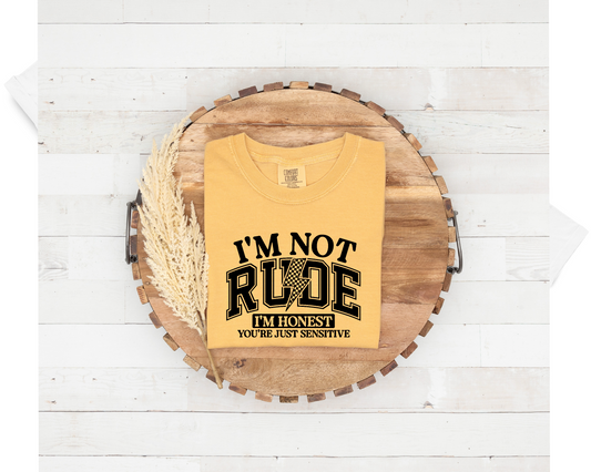 I’m Not Rude/You’re Just Sensitive
