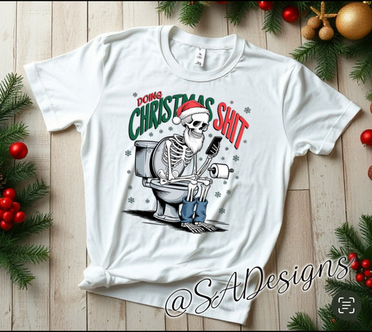 Doin’ Christmas Sh*t Tee